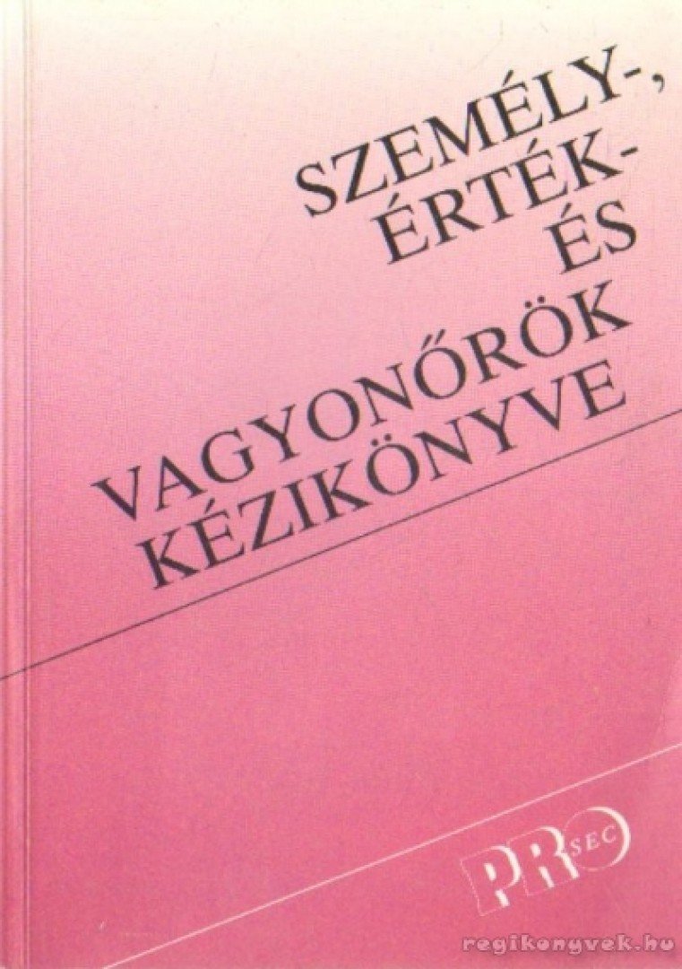 Több író - Személy-, érték- és vagyonőrök kézikönyve [antikvár]