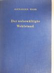 Alexander Mahr - Der unbewältigte Wohlstand [antikvár]
