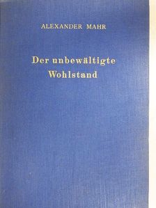 Alexander Mahr - Der unbewältigte Wohlstand [antikvár]