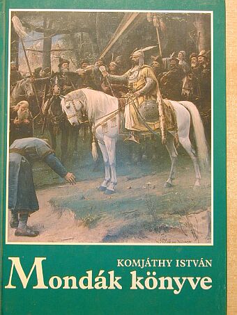 Komjáthy István - Mondák könyve [antikvár]
