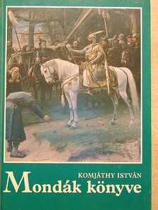 Komjáthy István - Mondák könyve [antikvár]