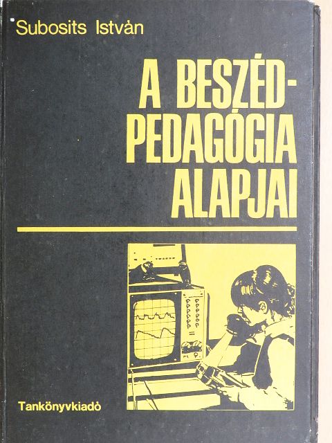 Subosits István - A beszédpedagógia alapjai [antikvár]
