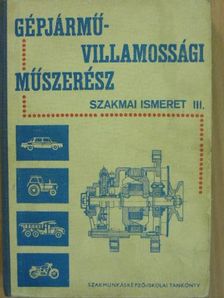 Bánsági György - Gépjármű-villamossági műszerész szakmai ismeret III. [antikvár]