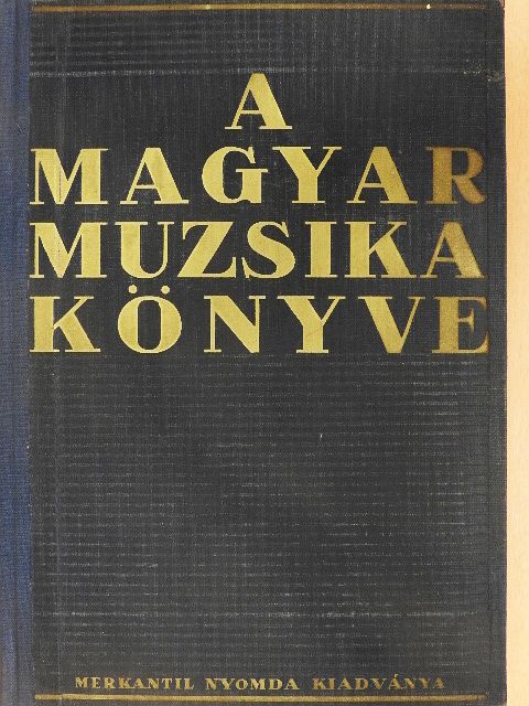 Árokháty Béla - A magyar muzsika könyve [antikvár]