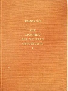 Werner Näf - Die Epochen der Neueren Geschichte I. [antikvár]