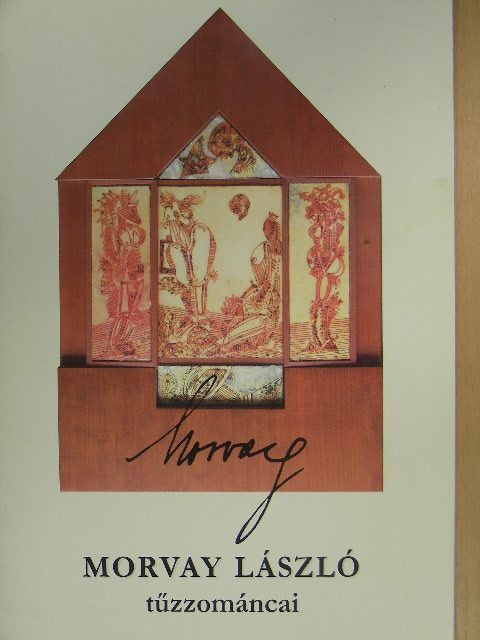Morvay László tűzzománcai [antikvár]