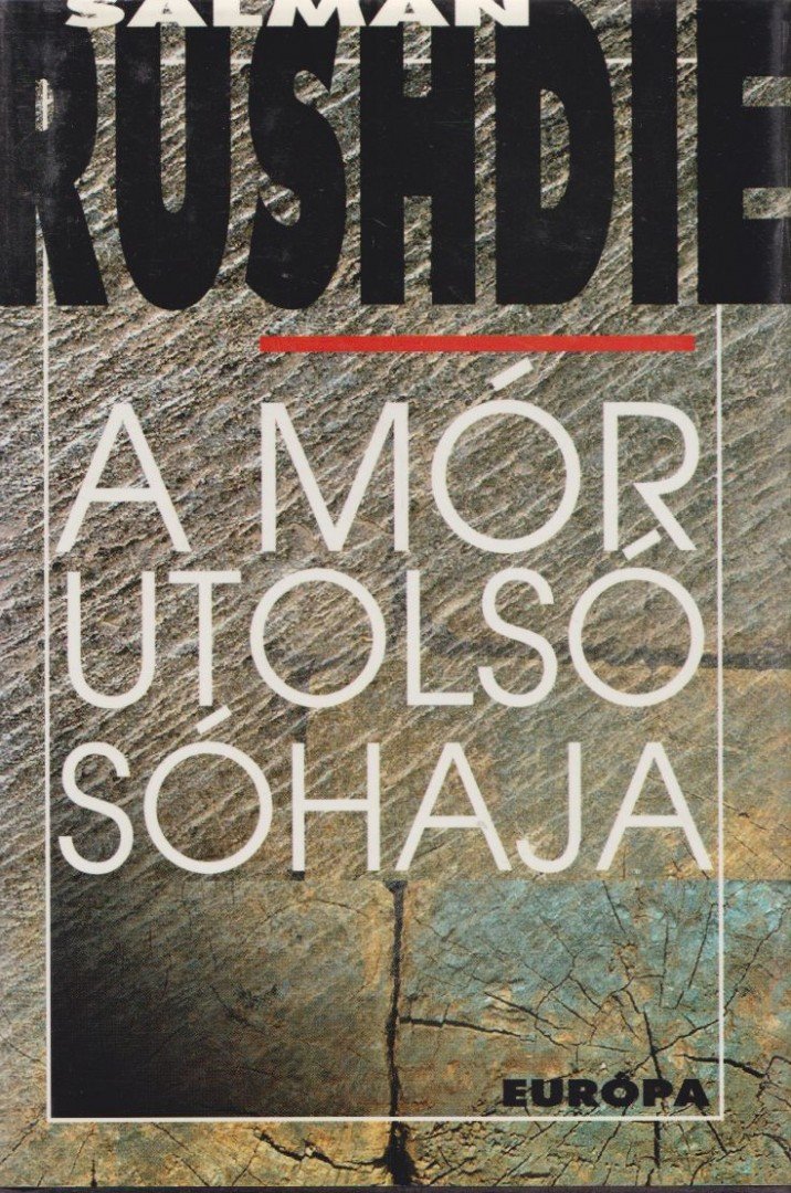 Salman Rushdie - A Mór utolsó sóhaja [antikvár]