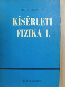 Dr. Budó Ágoston - Kísérleti fizika I. [antikvár]