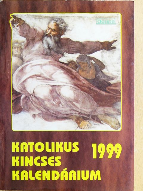 Harmath Károly - Katolikus Kincses Kalendárium 1999 [antikvár]