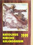 Harmath Károly - Katolikus Kincses Kalendárium 1999 [antikvár]