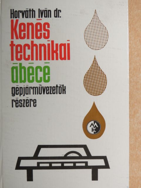 Dr. Horváth Iván - Kenéstechnikai ábécé [antikvár]