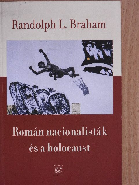 Randolph L. Braham - Román nacionalisták és a holocaust [antikvár]