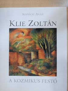 Kopócsy Anna - Klie Zoltán, a kozmikus festő [antikvár]