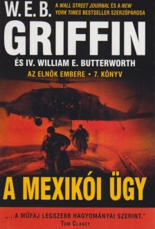 Griffin W. E. B - A mexikói ügy [antikvár]