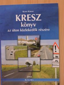 Kotra Károly - Kresz könyv az úton közlekedők részére [antikvár]