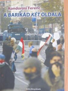 Kondorosi Ferenc - A barikád két oldala [antikvár]