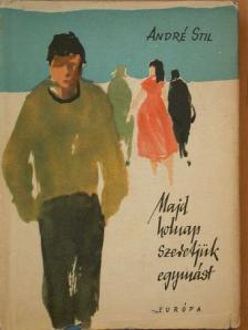 André Stil - Majd holnap szeretjük egymást [antikvár]