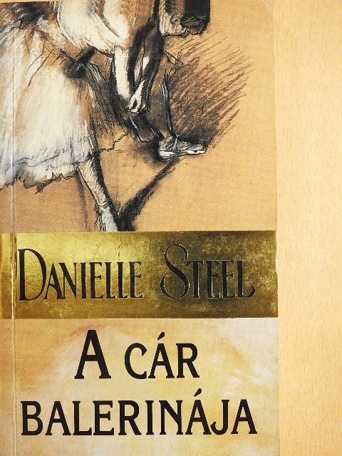 Danielle Steel - A cár balerinája [antikvár]