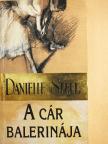 Danielle Steel - A cár balerinája [antikvár]