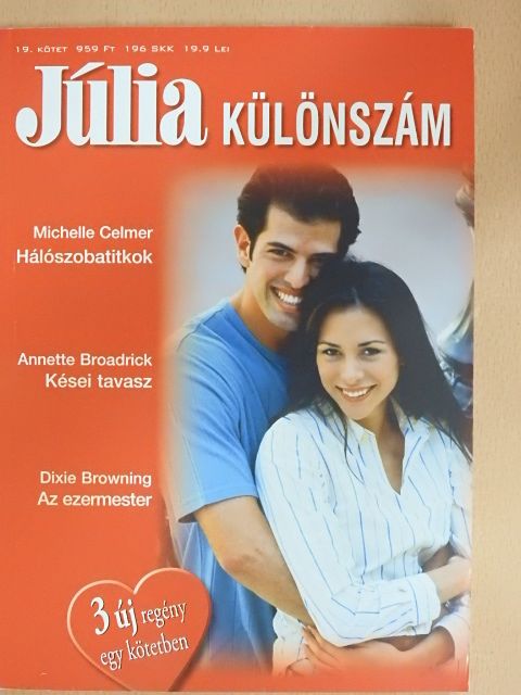 Annette Broadrick - Hálószobatitkok/Kései tavasz/Az ezermester [antikvár]