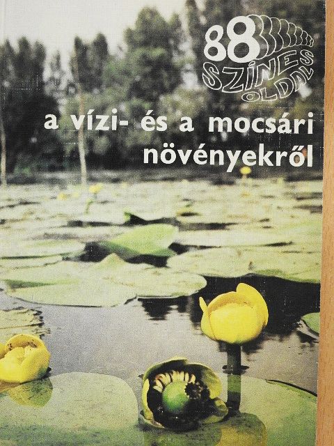 Botta Pál - 88 színes oldal a vízi- és a mocsári növényekről [antikvár]