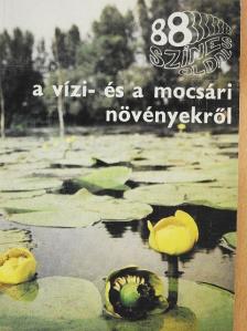 Botta Pál - 88 színes oldal a vízi- és a mocsári növényekről [antikvár]