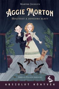 Marthe Jocelyn - Aggie Morton  - Holttest a zongora alatt [eKönyv: epub, mobi]
