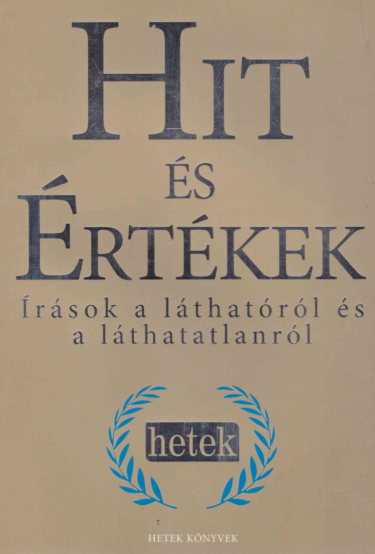 Ruff Tibor (szerk.), Grüll Tibor (szerk.), Morvay Péter (szerk.) - Hit és értékek (aláírt) [antikvár]