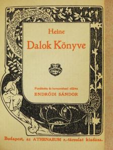 Heine Henrik - Dalok könyve/Heine dalaiból/Heine Henrik költeményeiből/Utazás a harzban [antikvár]