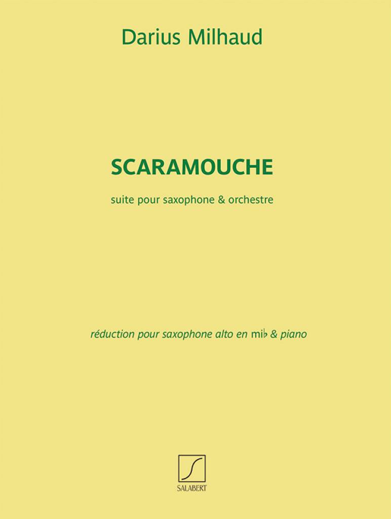 MILHAUD, DARIUS - SCARAMOUCHE SUITE POUR SAXOPHONE & ORCHESTRE, REDUCTION POUR SAXOPHONE ALTO EN Mib & PIANO