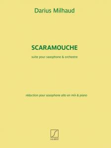 MILHAUD, DARIUS - SCARAMOUCHE SUITE POUR SAXOPHONE & ORCHESTRE, REDUCTION POUR SAXOPHONE ALTO EN Mib & PIANO