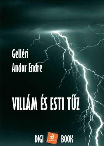 Gelléri Andor Endre - Villám és esti tűz [eKönyv: epub, mobi]