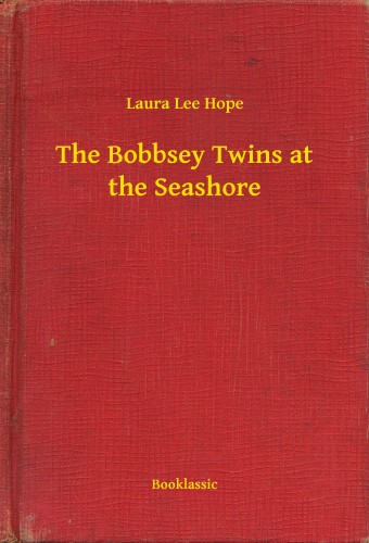 HOPE, LAURA LEE - The Bobbsey Twins at the Seashore [eKönyv: epub, mobi]