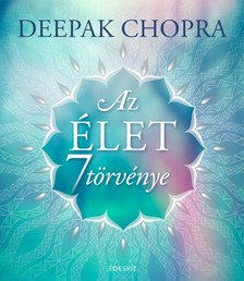 Deepak Chopra - Az élet hét törvénye [eKönyv: epub, mobi]