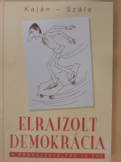 Szále László - Elrajzolt demokrácia [antikvár]