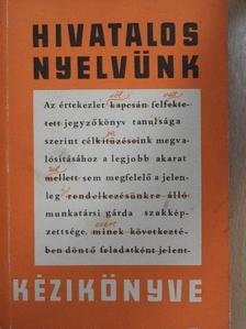 Bíró Ágnes - Hivatalos nyelvünk kézikönyve [antikvár]