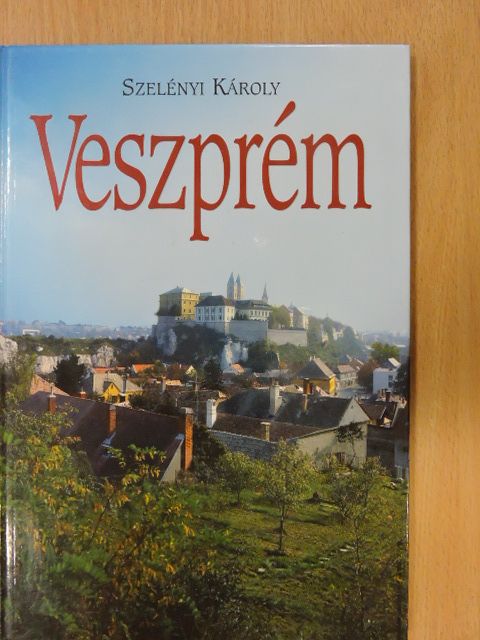 Szelényi Károly - Veszprém [antikvár]