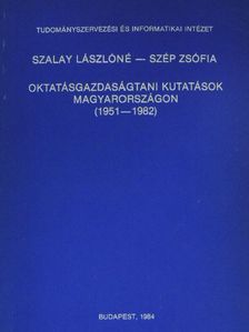 Szalay Lászlóné - Oktatásgazdaságtani kutatások Magyarországon (1951-1982) [antikvár]