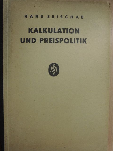 Hans Seischab - Kalkulation und preispolitik [antikvár]