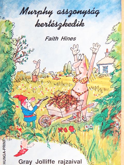 Faith Hines - Murphy asszonyság kertészkedik [antikvár]
