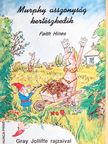 Faith Hines - Murphy asszonyság kertészkedik [antikvár]