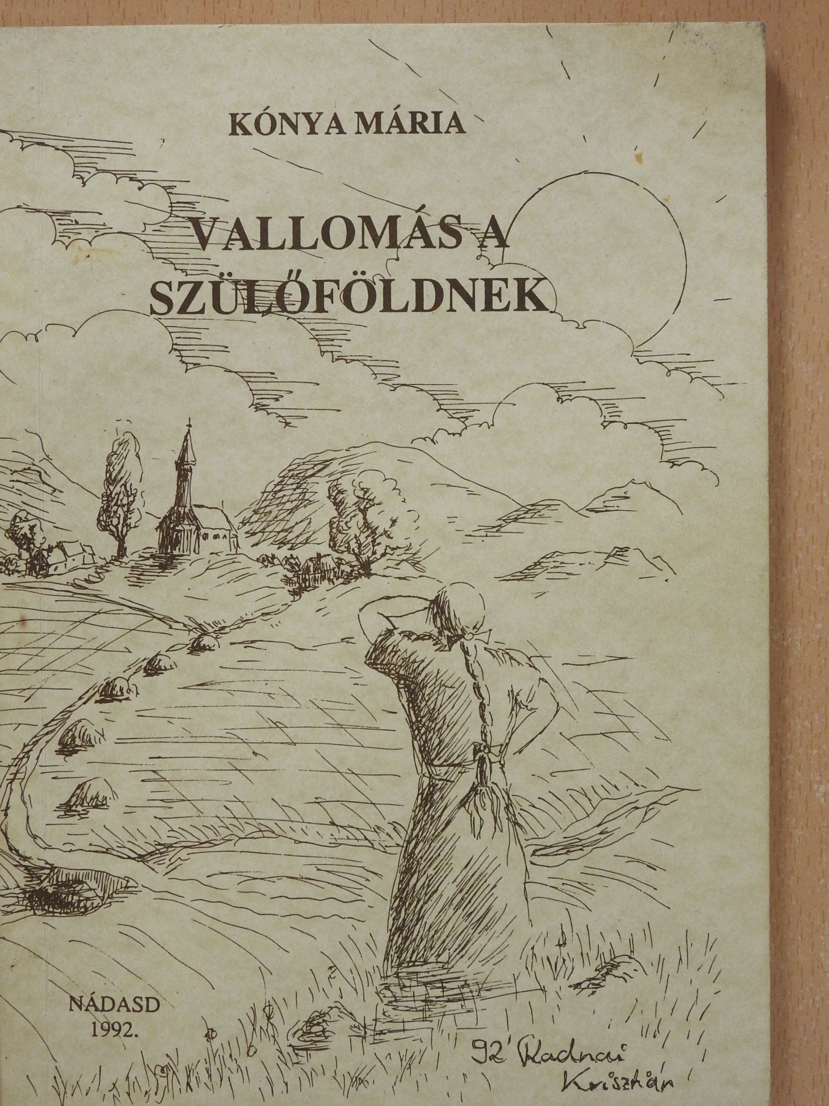 Kónya Mária - Vallomás a szülőföldnek (dedikált példány) [antikvár]