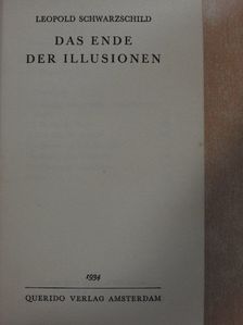 Leopold Schwarzschild - Das Ende der Illusionen [antikvár]