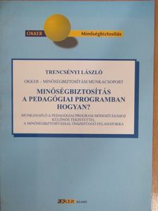 Trencsényi László - Minőségbiztosítás a pedagógiai programban - hogyan? [antikvár]