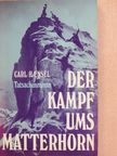 Carl Haensel - Der Kampf ums Matterhorn  [antikvár]