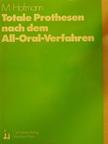 Manfred Hofmann - Totale Prothesen nach dem All-Oral-Verfahren [antikvár]
