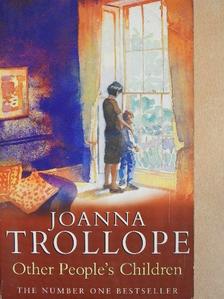 Joanna Trollope - Other People's Children [antikvár]