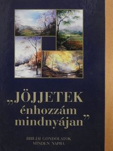 "Jöjjetek énhozzám mindnyájan" [antikvár]
