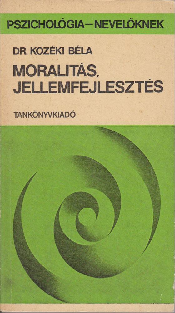 Kozéki Béla - Moralitás, jellemfejlesztés [antikvár]