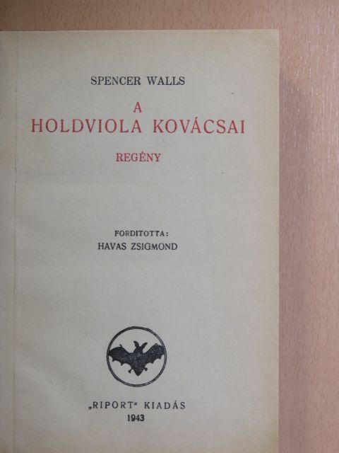 Spencer Walls - A holdviola kovácsai [antikvár]